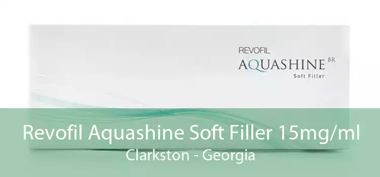 Revofil Aquashine Soft Filler 15mg/ml Clarkston - Georgia
