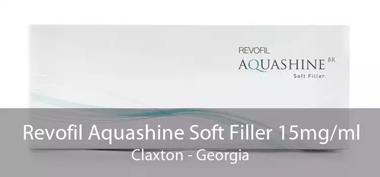Revofil Aquashine Soft Filler 15mg/ml Claxton - Georgia