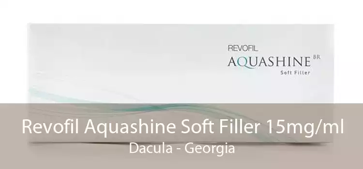 Revofil Aquashine Soft Filler 15mg/ml Dacula - Georgia