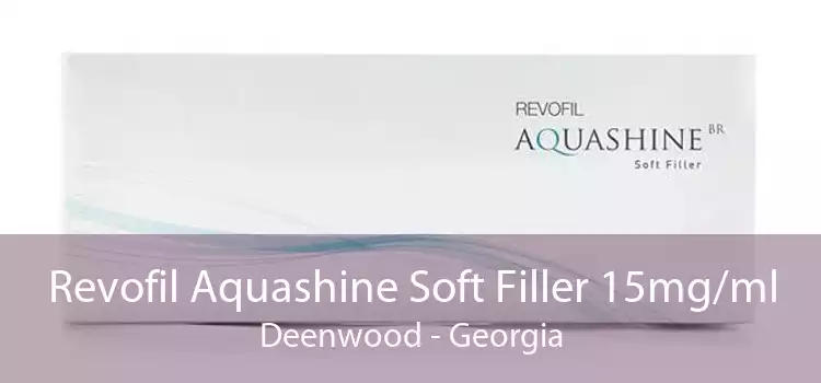 Revofil Aquashine Soft Filler 15mg/ml Deenwood - Georgia