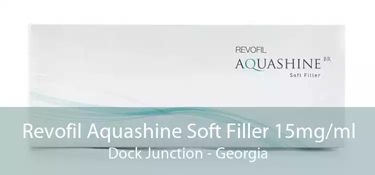 Revofil Aquashine Soft Filler 15mg/ml Dock Junction - Georgia