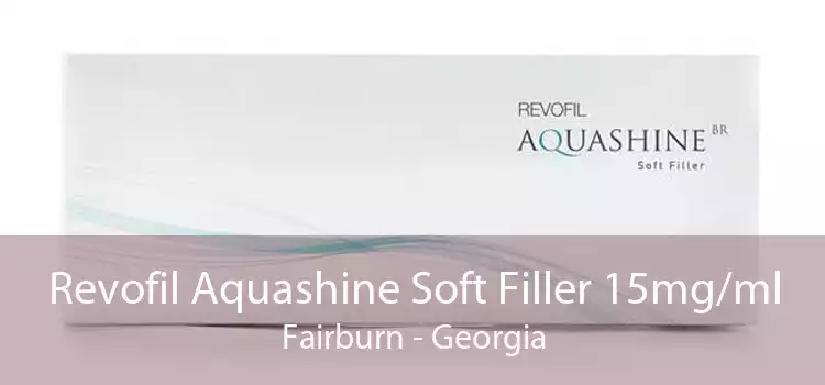 Revofil Aquashine Soft Filler 15mg/ml Fairburn - Georgia