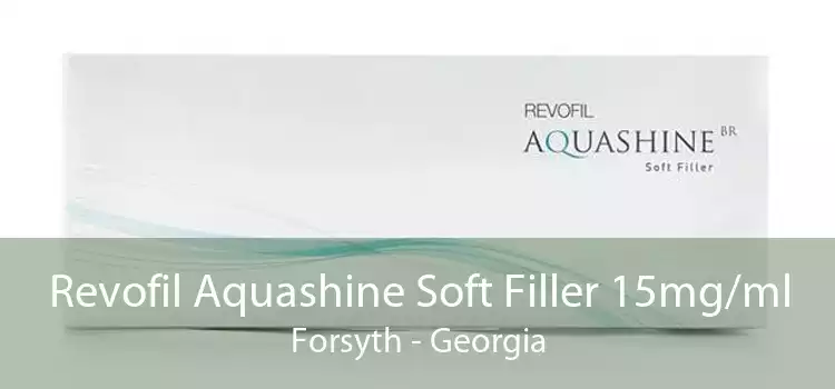 Revofil Aquashine Soft Filler 15mg/ml Forsyth - Georgia