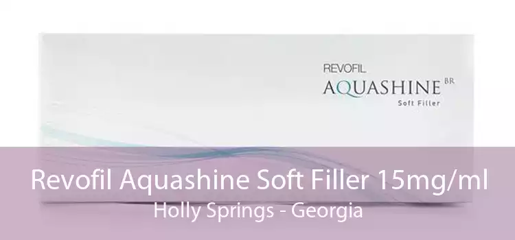 Revofil Aquashine Soft Filler 15mg/ml Holly Springs - Georgia