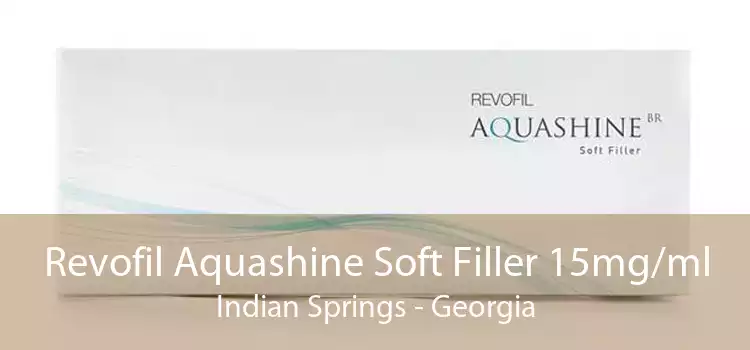 Revofil Aquashine Soft Filler 15mg/ml Indian Springs - Georgia