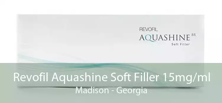 Revofil Aquashine Soft Filler 15mg/ml Madison - Georgia