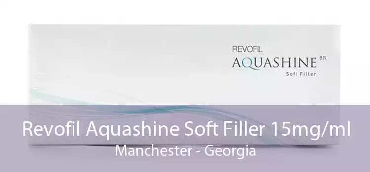Revofil Aquashine Soft Filler 15mg/ml Manchester - Georgia