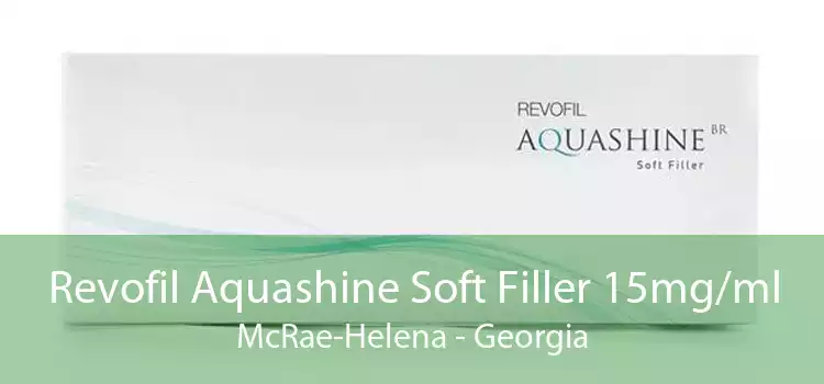 Revofil Aquashine Soft Filler 15mg/ml McRae-Helena - Georgia