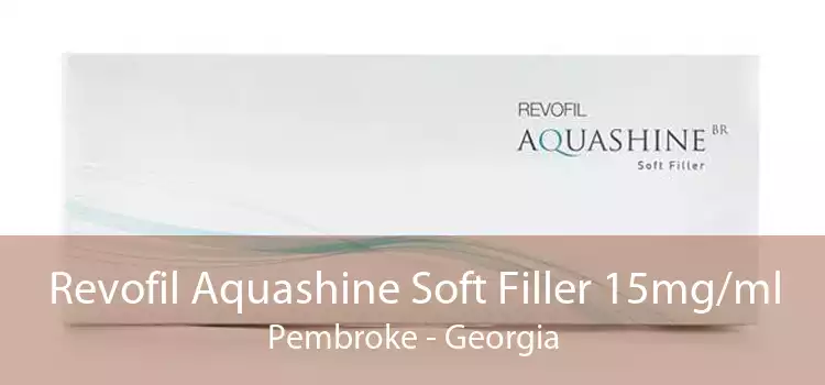 Revofil Aquashine Soft Filler 15mg/ml Pembroke - Georgia