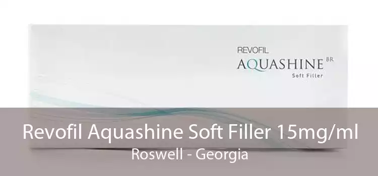 Revofil Aquashine Soft Filler 15mg/ml Roswell - Georgia