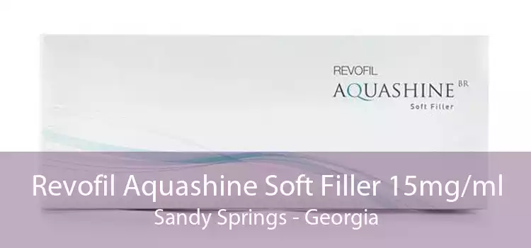 Revofil Aquashine Soft Filler 15mg/ml Sandy Springs - Georgia
