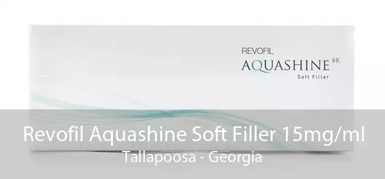 Revofil Aquashine Soft Filler 15mg/ml Tallapoosa - Georgia
