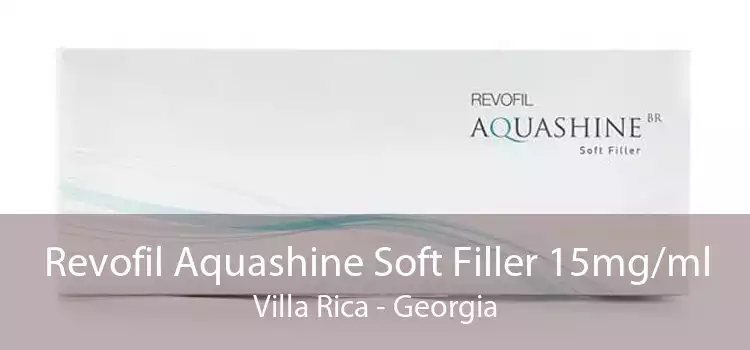 Revofil Aquashine Soft Filler 15mg/ml Villa Rica - Georgia