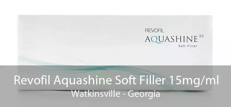 Revofil Aquashine Soft Filler 15mg/ml Watkinsville - Georgia