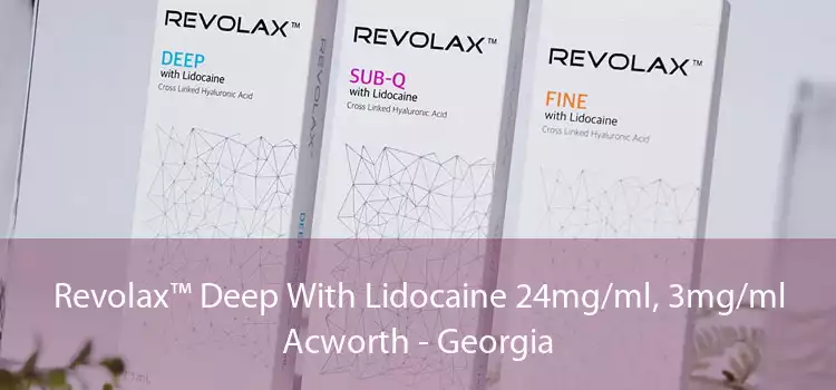 Revolax™ Deep With Lidocaine 24mg/ml, 3mg/ml Acworth - Georgia