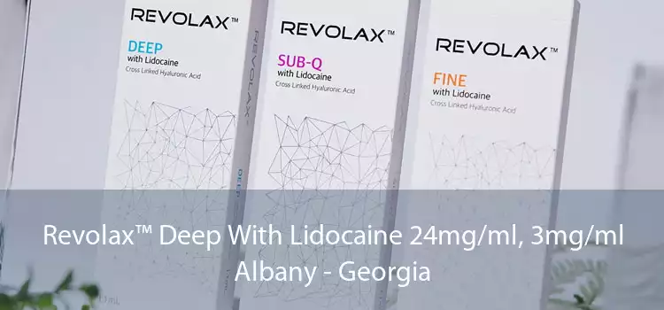 Revolax™ Deep With Lidocaine 24mg/ml, 3mg/ml Albany - Georgia