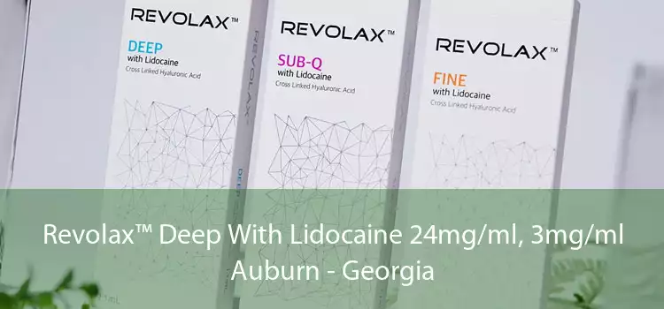 Revolax™ Deep With Lidocaine 24mg/ml, 3mg/ml Auburn - Georgia