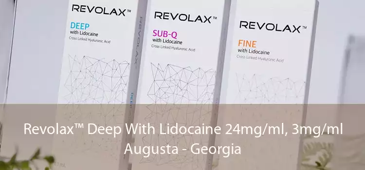 Revolax™ Deep With Lidocaine 24mg/ml, 3mg/ml Augusta - Georgia