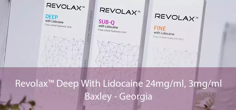 Revolax™ Deep With Lidocaine 24mg/ml, 3mg/ml Baxley - Georgia