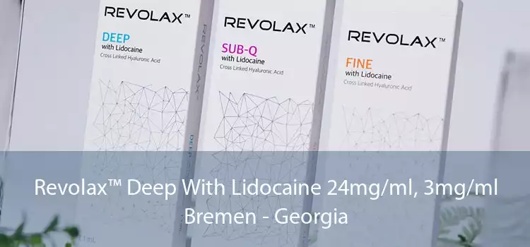 Revolax™ Deep With Lidocaine 24mg/ml, 3mg/ml Bremen - Georgia