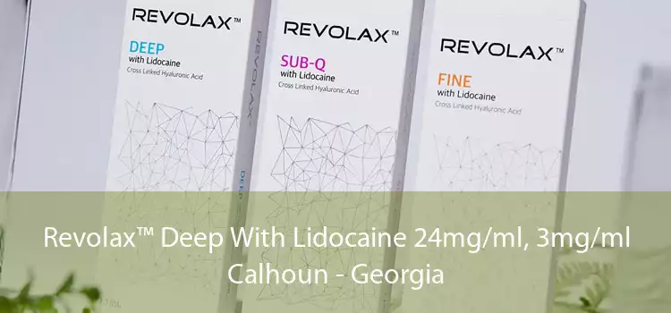 Revolax™ Deep With Lidocaine 24mg/ml, 3mg/ml Calhoun - Georgia