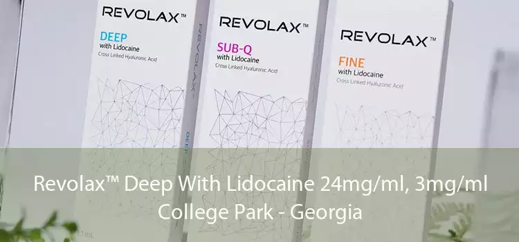 Revolax™ Deep With Lidocaine 24mg/ml, 3mg/ml College Park - Georgia