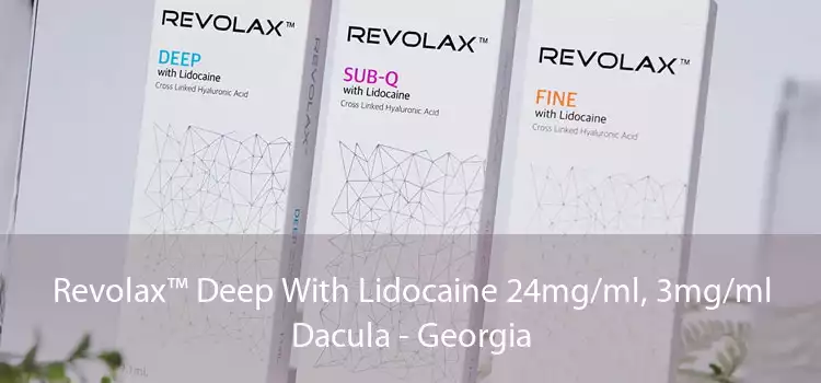 Revolax™ Deep With Lidocaine 24mg/ml, 3mg/ml Dacula - Georgia