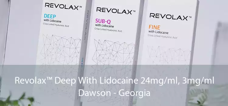 Revolax™ Deep With Lidocaine 24mg/ml, 3mg/ml Dawson - Georgia