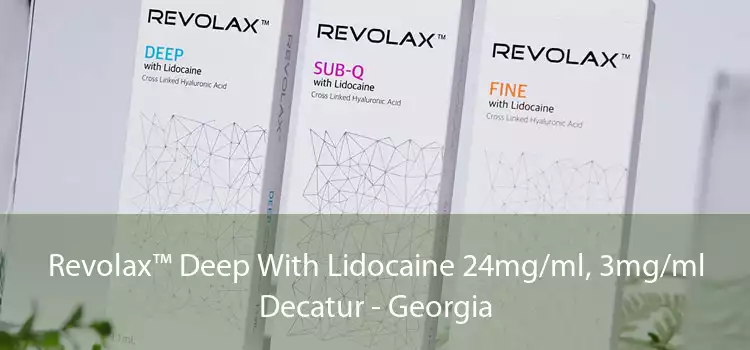 Revolax™ Deep With Lidocaine 24mg/ml, 3mg/ml Decatur - Georgia