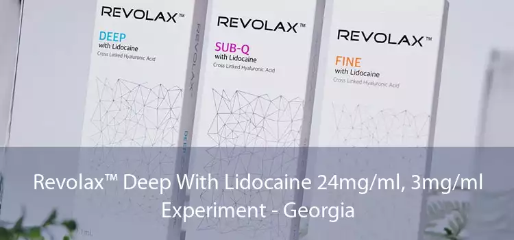 Revolax™ Deep With Lidocaine 24mg/ml, 3mg/ml Experiment - Georgia