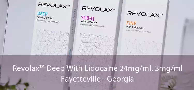 Revolax™ Deep With Lidocaine 24mg/ml, 3mg/ml Fayetteville - Georgia