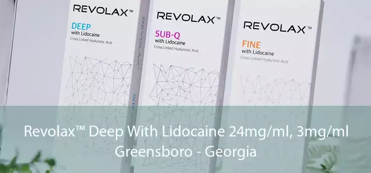 Revolax™ Deep With Lidocaine 24mg/ml, 3mg/ml Greensboro - Georgia