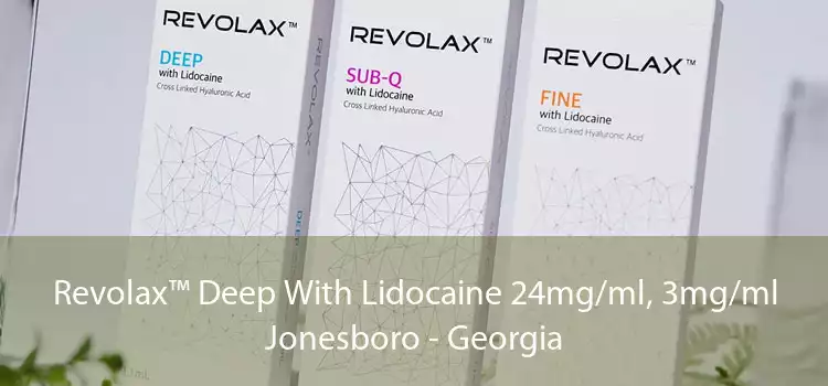 Revolax™ Deep With Lidocaine 24mg/ml, 3mg/ml Jonesboro - Georgia