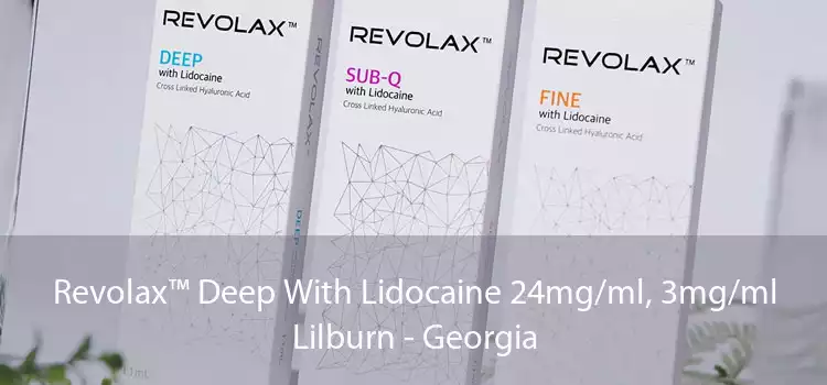 Revolax™ Deep With Lidocaine 24mg/ml, 3mg/ml Lilburn - Georgia