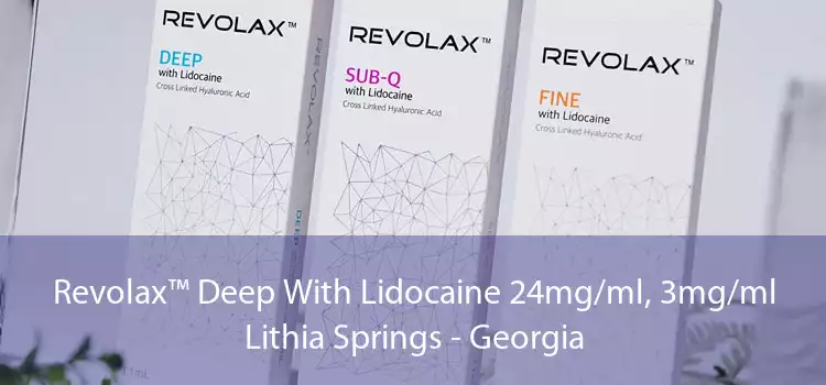 Revolax™ Deep With Lidocaine 24mg/ml, 3mg/ml Lithia Springs - Georgia