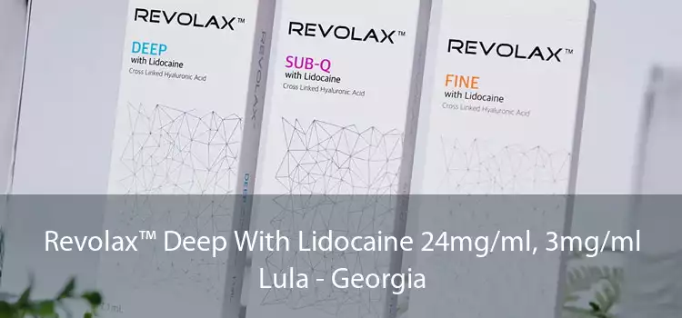 Revolax™ Deep With Lidocaine 24mg/ml, 3mg/ml Lula - Georgia