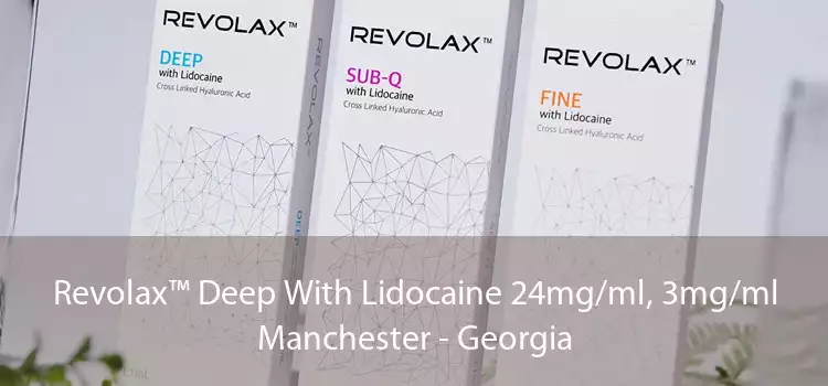 Revolax™ Deep With Lidocaine 24mg/ml, 3mg/ml Manchester - Georgia