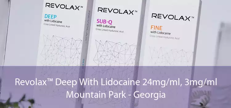 Revolax™ Deep With Lidocaine 24mg/ml, 3mg/ml Mountain Park - Georgia