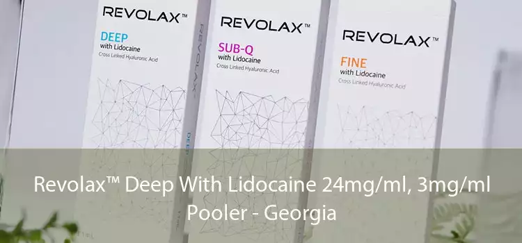 Revolax™ Deep With Lidocaine 24mg/ml, 3mg/ml Pooler - Georgia