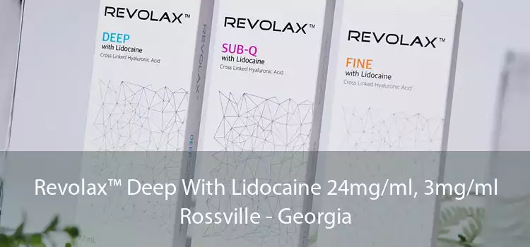 Revolax™ Deep With Lidocaine 24mg/ml, 3mg/ml Rossville - Georgia