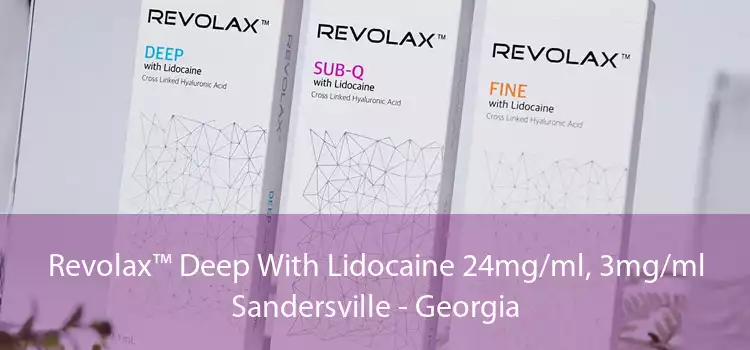 Revolax™ Deep With Lidocaine 24mg/ml, 3mg/ml Sandersville - Georgia
