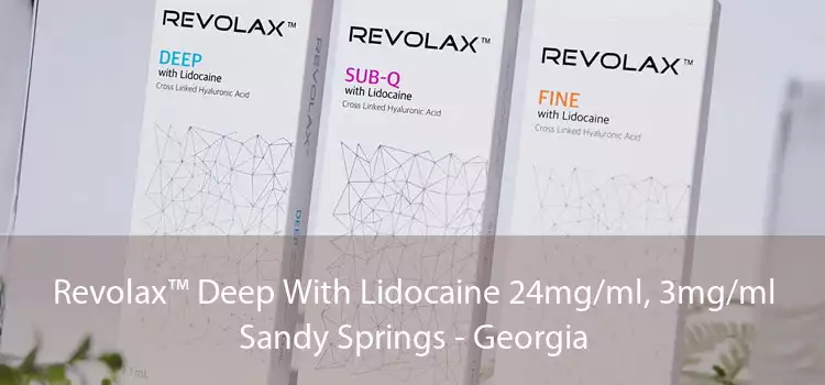 Revolax™ Deep With Lidocaine 24mg/ml, 3mg/ml Sandy Springs - Georgia