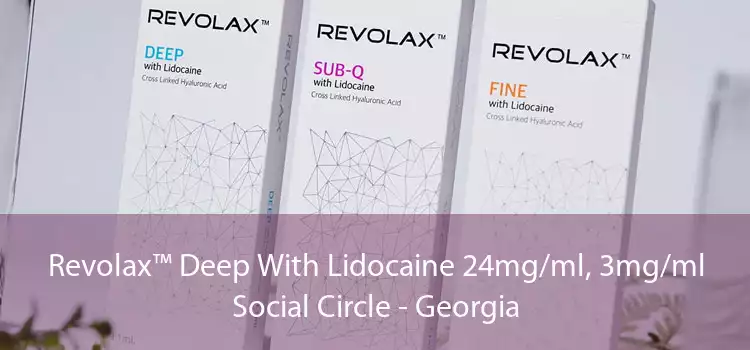 Revolax™ Deep With Lidocaine 24mg/ml, 3mg/ml Social Circle - Georgia
