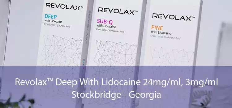 Revolax™ Deep With Lidocaine 24mg/ml, 3mg/ml Stockbridge - Georgia