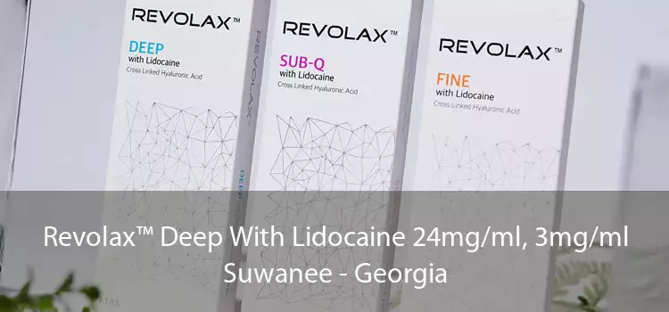 Revolax™ Deep With Lidocaine 24mg/ml, 3mg/ml Suwanee - Georgia