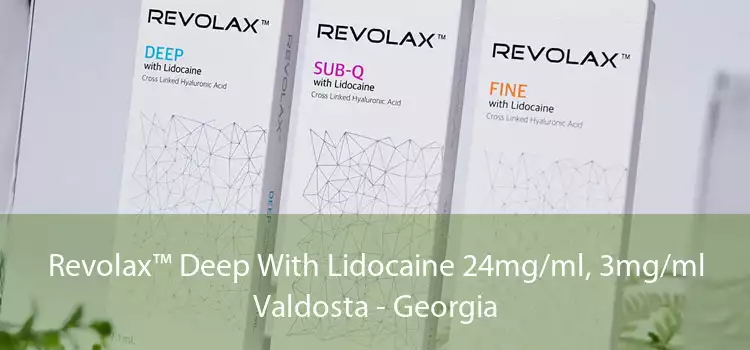 Revolax™ Deep With Lidocaine 24mg/ml, 3mg/ml Valdosta - Georgia