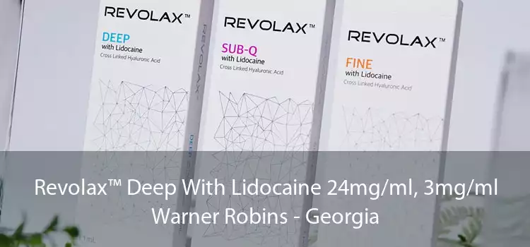 Revolax™ Deep With Lidocaine 24mg/ml, 3mg/ml Warner Robins - Georgia