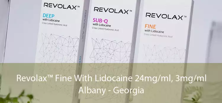 Revolax™ Fine With Lidocaine 24mg/ml, 3mg/ml Albany - Georgia