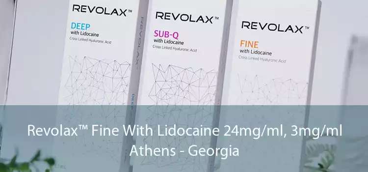 Revolax™ Fine With Lidocaine 24mg/ml, 3mg/ml Athens - Georgia