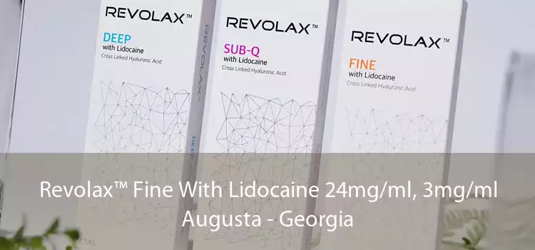 Revolax™ Fine With Lidocaine 24mg/ml, 3mg/ml Augusta - Georgia